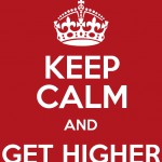Keep calm and get higher